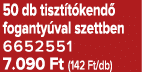 50 db tiszt t kend foganty val szettben 6652551 7.090 Ft (142 Ft/db)