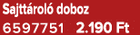 Sajtt rol doboz 6597751 2.190 Ft