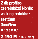 2 db profilos csere tk z Nordic walking botokhoz szettben Gumi/f m. 5121951 2.190 Ft (1.095 Ft/db)