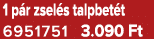 1 p r zsel s talpbet t 6951751 3.090 Ft