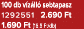 100 db v z ll sebtapasz 1292551 2.690 Ft 1.690 Ft (16,9 Ft/db)
