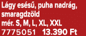 L gy es s , puha nadr g, smaragdz ld m r. S, M, L, XL, XXL 7775051 13.390 Ft