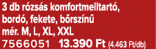 3 db r zs s komfortmelltart , bord , fekete, b rsz n m r. M, L, XL, XXL 7566051 13.390 Ft (4.463 Ft/db)