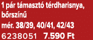 1 p r t maszt t rdharisnya, b rsz n  m r. 38/39, 40/41, 42/43 6238051 7.590 Ft