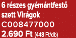 6 r szes gy m ntfest szett Vir gok C008477000 2.690 Ft (448 Ft/db)