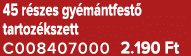 45 r szes gy m ntfest tartoz kszett C008407000 2.190 Ft