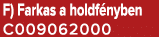 F) Farkas a holdf nyben C009062000