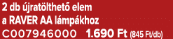 2 db jrat lthet  elem a RAVER AA l mp khoz C007946000 1.690 Ft (845 Ft/db)