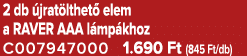 2 db jrat lthet  elem a RAVER AAA l mp khoz C007947000 1.690 Ft (845 Ft/db)
