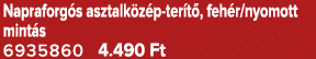 Napraforg s asztalk z p ter t , feh r/nyomott mint s 6935860 4.490 Ft