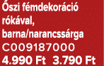  szi f mdekor ci r k val, barna/narancss rga C009187000 4.990 Ft 3.790 Ft