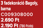 3 fadekor ci Bagoly, barna C009308000 2.690 Ft 2.190 Ft (730 Ft/db)