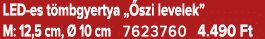 LED es t mbgyertya „ szi levelek” M: 12,5 cm,  10 cm 7623760 4.490 Ft