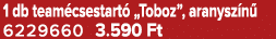 1 db team csestart „Toboz”, aranysz n  6229660 3.590 Ft