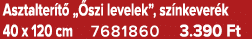 Asztalter t „ szi levelek”, sz nkever k 40 x 120 cm 7681860 3.390 Ft