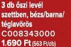 3 db szi lev l szettben, b zs/barna/t glav r s C008343000 1.690 Ft (563 Ft/db)