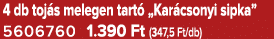 4 db toj s melegen tart „Kar csonyi sipka” 5606760 1.390 Ft (347,5 Ft/db)