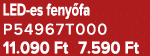 LED es feny fa P54967T000 11.090 Ft 7.590 Ft