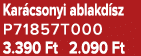 Kar csonyi ablakd sz P71857T000 3.390 Ft 2.090 Ft