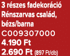 3 r szes fadekor ci R nszarvas csal d, b zs/barna C009307000 4.190 Ft 2.690 Ft (897 Ft/db)