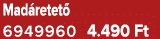 Mad retet 6949960 4.490 Ft