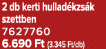 2 db kerti hullad kzs k szettben 7627760 6.690 Ft (3.345 Ft/db)