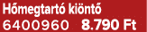 H megtart ki nt  6400960 8.790 Ft