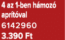 4 az 1 ben h moz apr t val 6142960 3.390 Ft