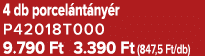 4 db porcel nt ny r P42018T000 9.790 Ft 3.390 Ft (847,5 Ft/db)