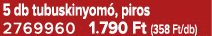 5 db tubuskinyom , piros 2769960 1.790 Ft (358 Ft/db)