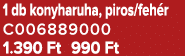 1 db konyharuha, piros/feh r C006889000 1.390 Ft 990 Ft