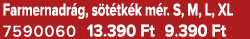 Farmernadr g, s t tk k m r. S, M, L, XL 7590060 13.390 Ft 9.390 Ft