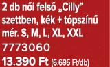2 db n i fels „Cilly” szettben, k k + t psz n  m r. S, M, L, XL, XXL 7773060 13.390 Ft (6.695 Ft/db)