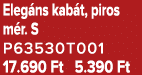 Eleg ns kab t, piros m r. S P63530T001 17.690 Ft 5.390 Ft
