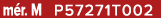 m r. M P57271T002