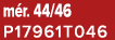 m r. 44/46 P17961T046