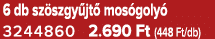 6 db sz szgy jt mos goly  3244860 2.690 Ft (448 Ft/db)
