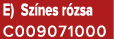 E) Sz nes r zsa C009071000