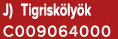J) Tigrisk ly k C009064000