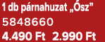 1 db p rnahuzat „ sz” 5848660 4.490 Ft 2.990 Ft