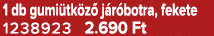 1 db gumi tk z j r botra, fekete 1238923 2.690 Ft