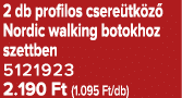 2 db profilos csere tk z Nordic walking botokhoz szettben 5121923 2.190 Ft (1.095 Ft/db)