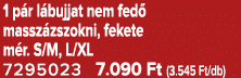 1 p r l bujjat nem fed massz zszokni, fekete m r. S/M, L/XL 7295023 7.090 Ft (3.545 Ft/db)