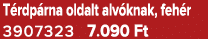 T rdp rna oldalt alv knak, feh r 3907323 7.090 Ft