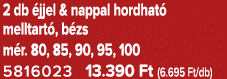 2 db jjel & nappal hordhat  melltart , b zs m r. 80, 85, 90, 95, 100 5816023 13.390 Ft (6.695 Ft/db)