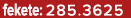 fekete: 285.3625
