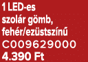 1 LED es szol r g mb, feh r/ez stsz n C009629000 4.390 Ft
