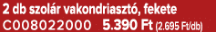 2 db szol r vakondriaszt , fekete C008022000 5.390 Ft (2.695 Ft/db)