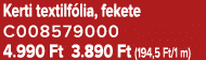 Kerti textilf lia, fekete C008579000 4.990 Ft 3.890 Ft (194,5 Ft/1 m)