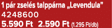 1 p r zsel s talpp rna „Levendula” 4248600 5.590 Ft 2.590 Ft (1.295 Ft/db)